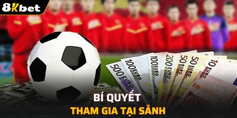 Bí quyết tham gia tại sảnh