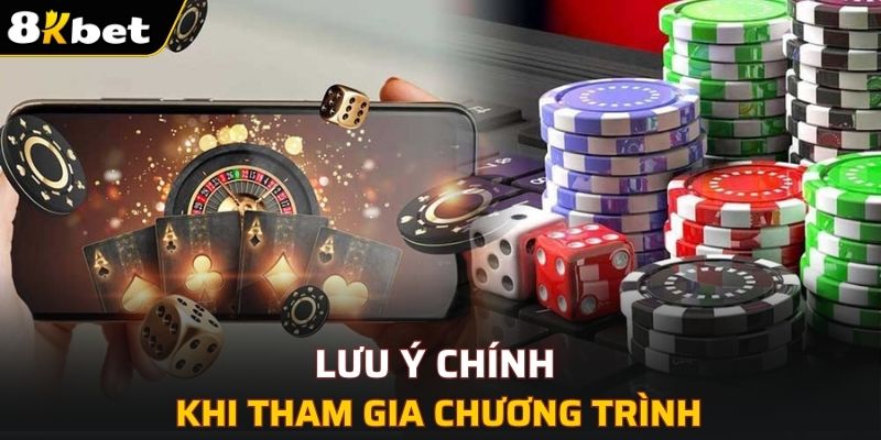 Lưu ý chính khi tham gia chương trình