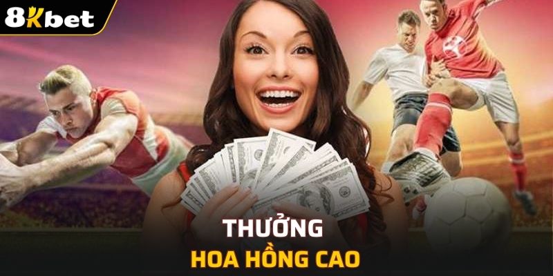 Thưởng hoa hồng cao