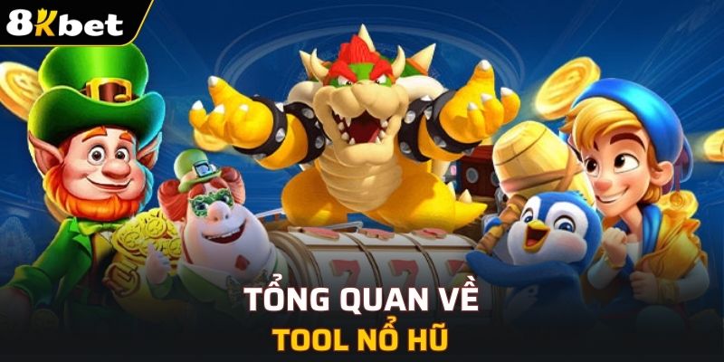 Tổng quan về tool nổ hũ