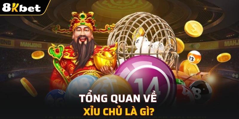 Tổng quan về xỉu chủ là gì?