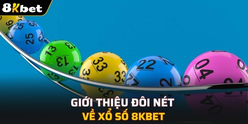 Giới thiệu đôi nét về xổ số 8KBET