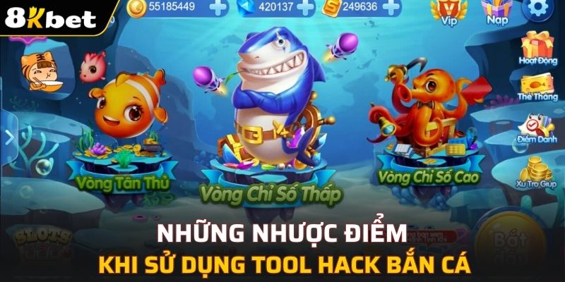 Những nhược điểm khi sử dụng tool hack bắn cá