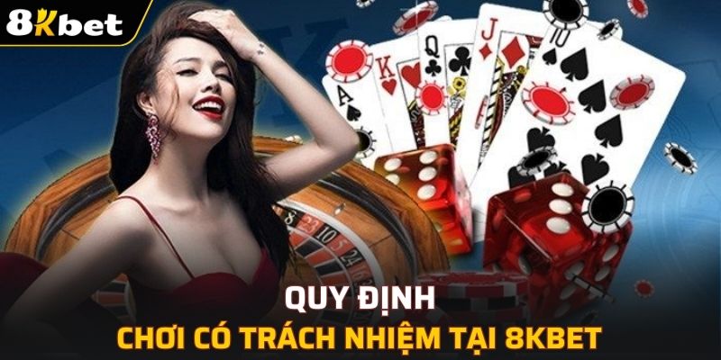 Quy định quan trọng để cá cược có trách nhiệm tại 8KBET