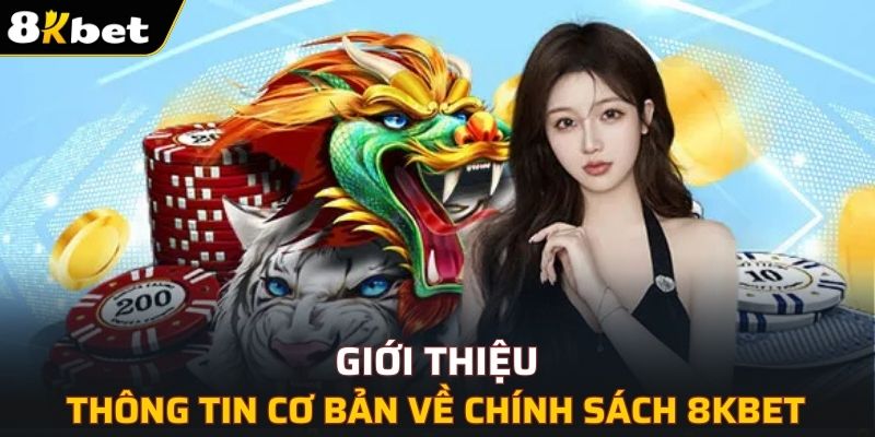 Thông tin cơ bản về chính sách 8KBET