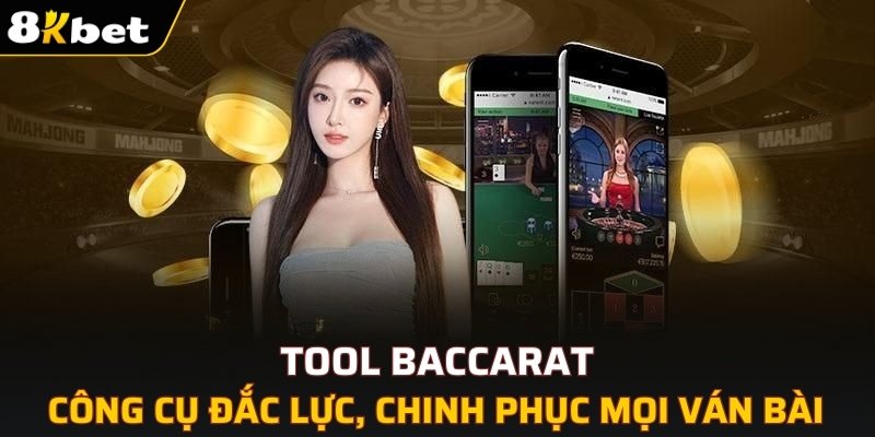 Tool Baccarat - Công Cụ Đắc Lực, Chinh Phục Mọi Ván Bài