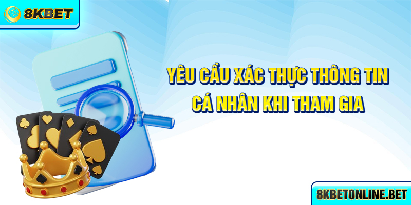 Yêu cầu xác thực thông tin cá nhân khi tham gia