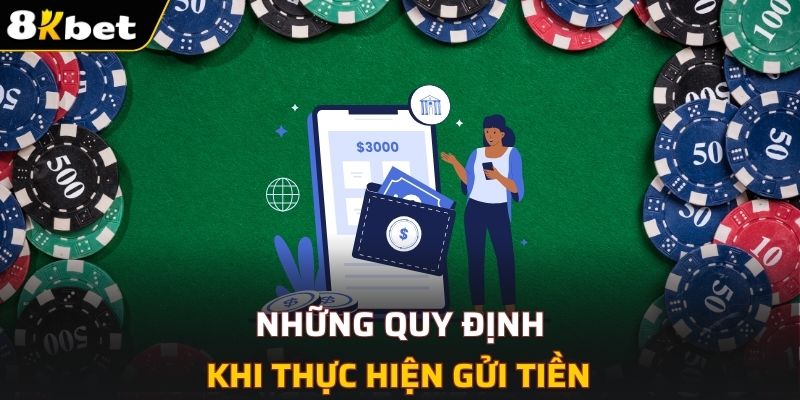 Những quy định khi thực hiện gửi tiền vào tài khoản
